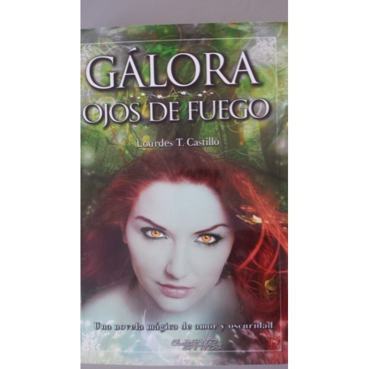 GALORA. Ojos de Fuego. Una novela mágica de amor y oscuridad